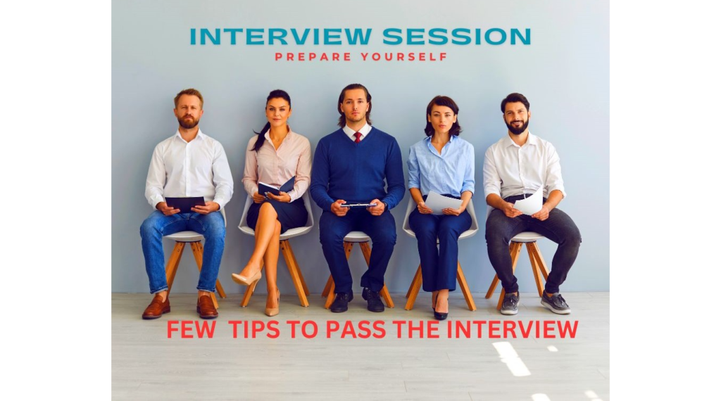 Few Tips to pass the Interview