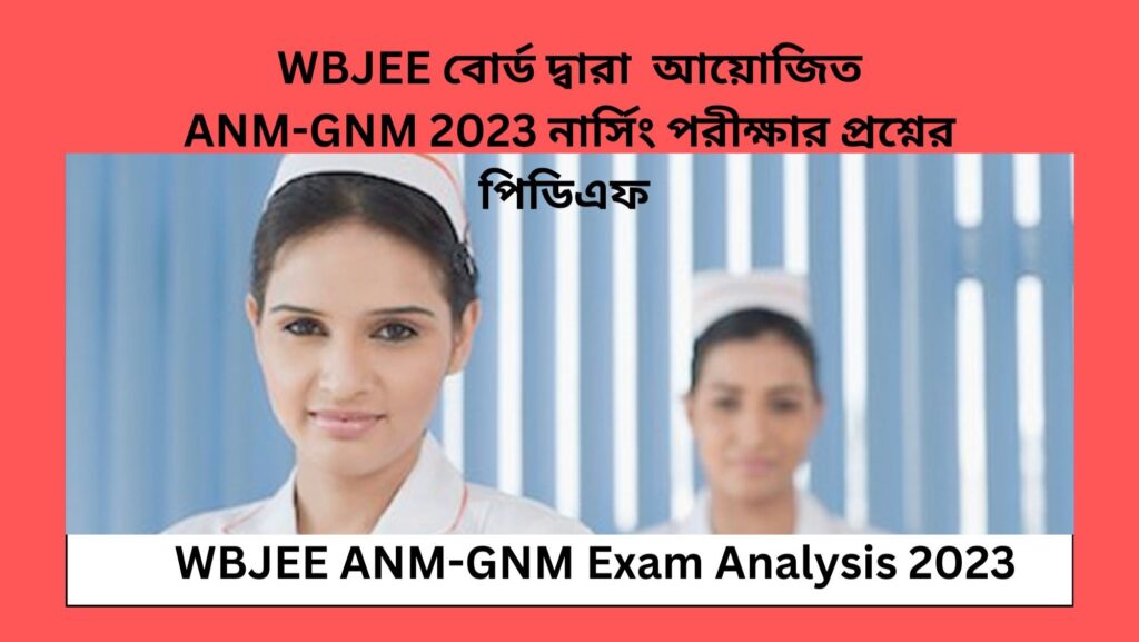 WBJEE ANM-GNM Exam Analysis 2023